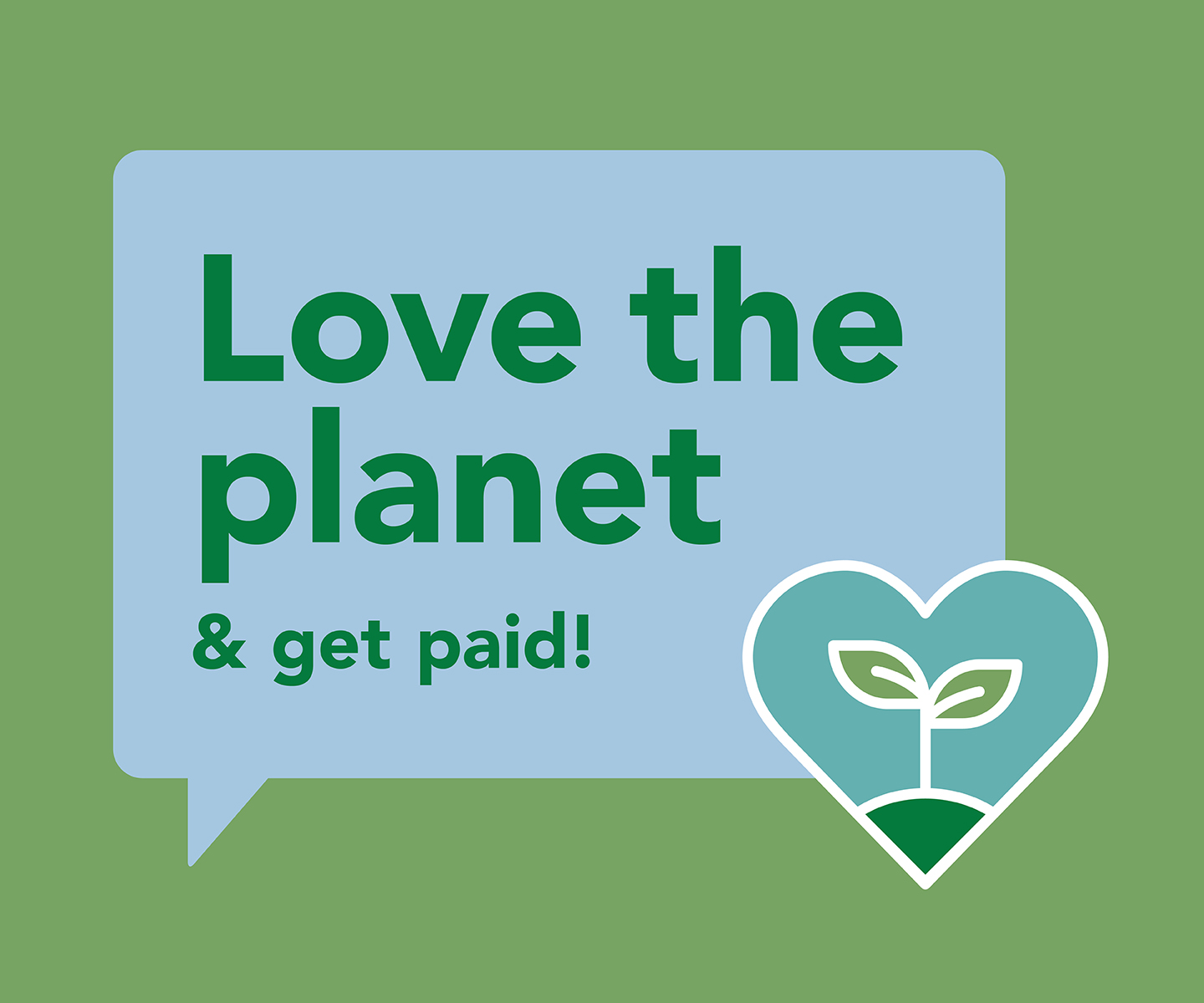Love the Planet & Get Paid!